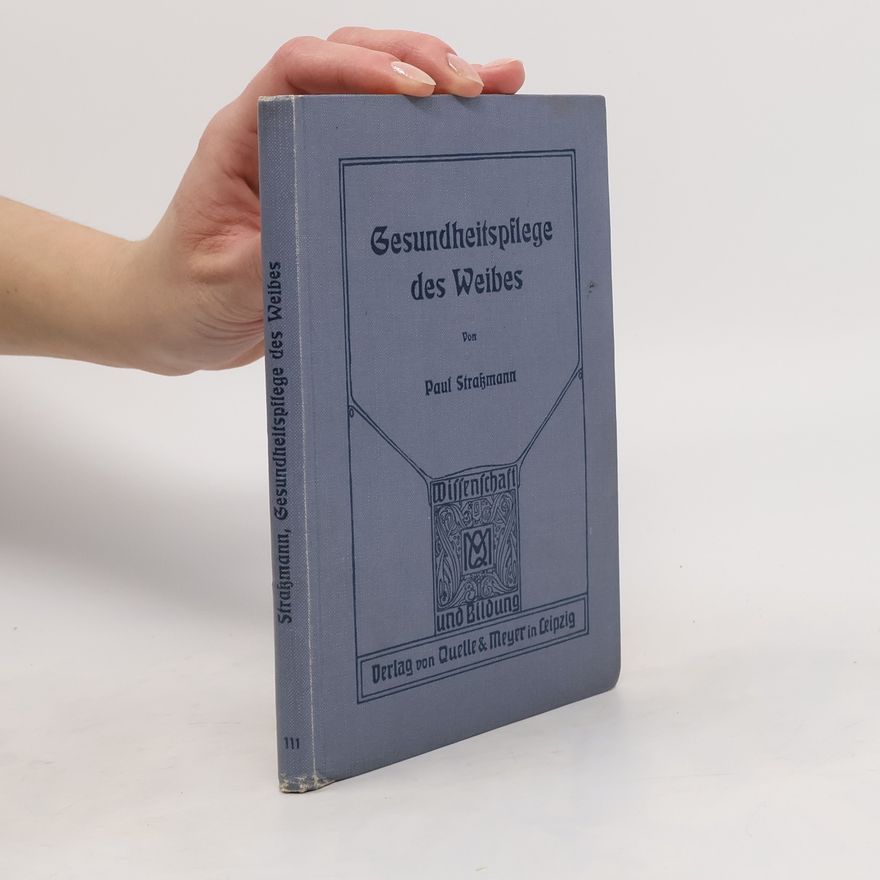 Paul A Strassmann Gesundheitspflege des Weibes
