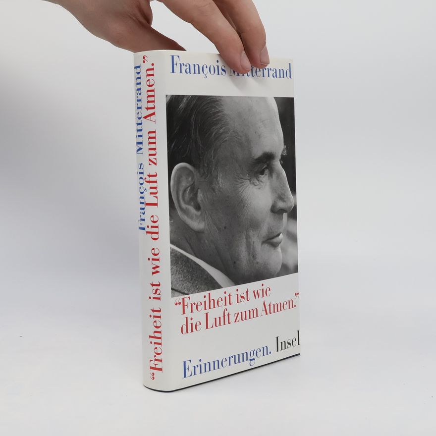 François Mitterrand "Freiheit ist wie die Luft zum Atmen."