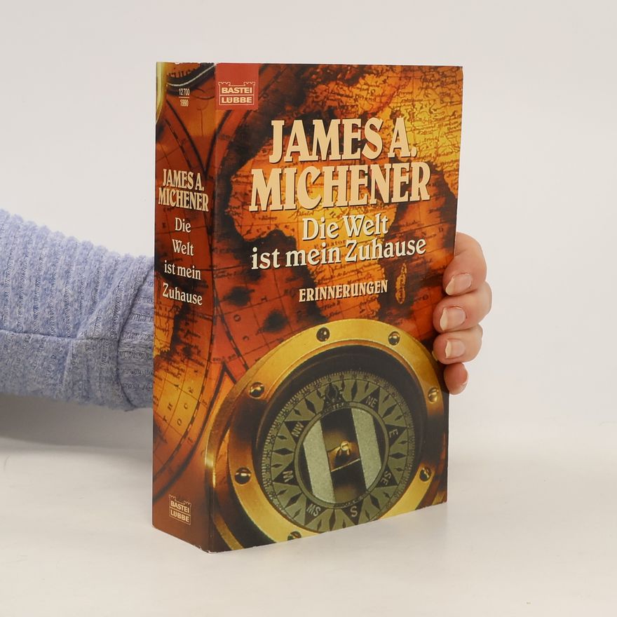 James A. Michener Die Welt ist mein Zuhause