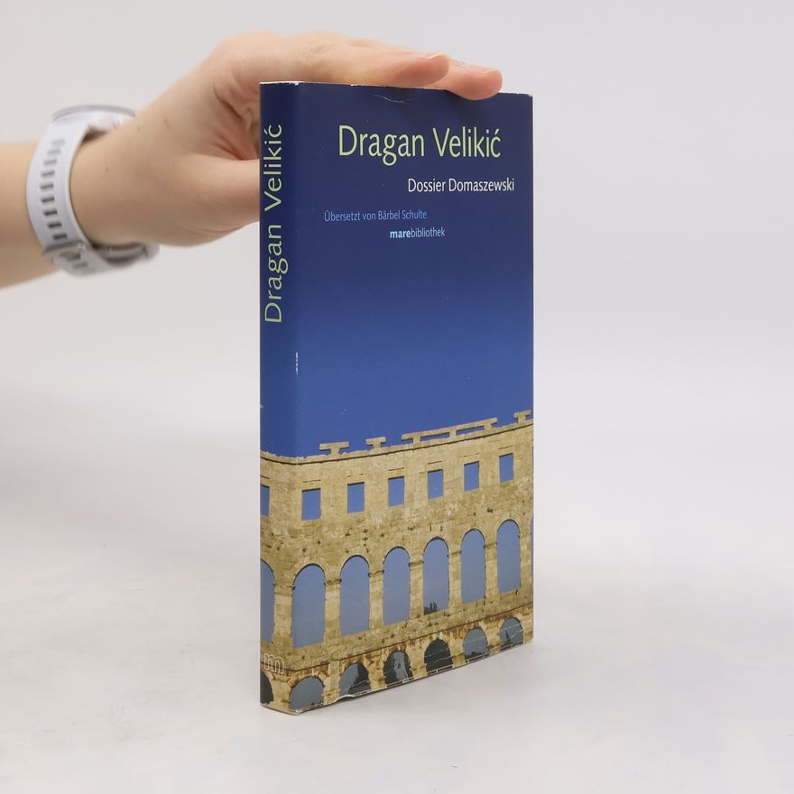 Dragan Velikić Dossier Domaszewski
