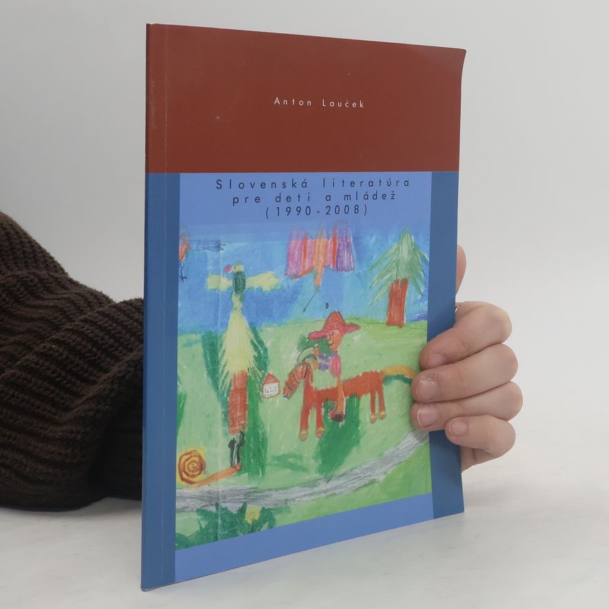Anton Lauček Slovenská literatúra pre deti a mládež 1990-2008