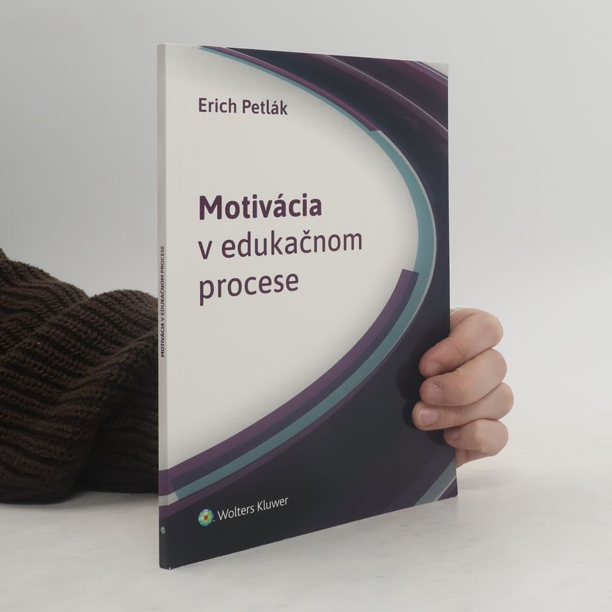 Erich Petlák Motivácia v edukačnom procese