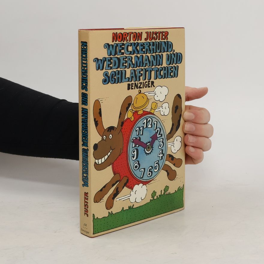 Norton Juster Weckerhund, Wedermann und Schlafittchen