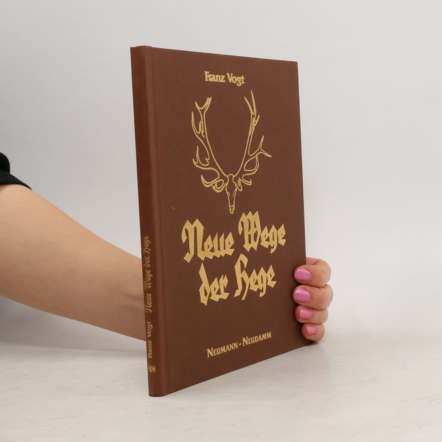 Franz Vogt Neue Wege der Hege
