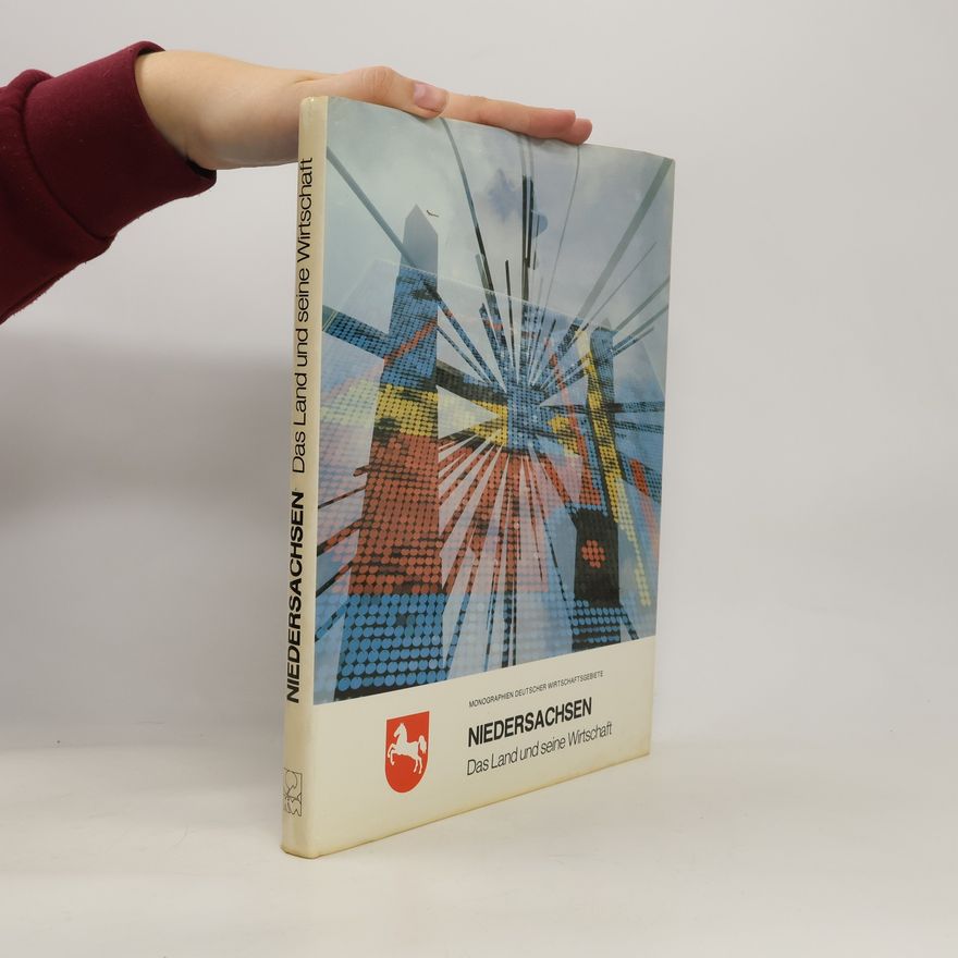 Felix Sillium Niedersachsen. Das Land und seine Wirtschaft