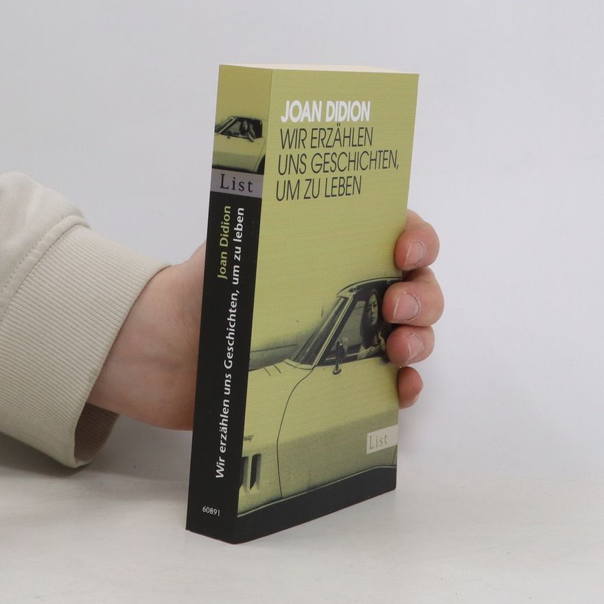 Joan Didion Wir erzählen uns Geschichten, um zu leben