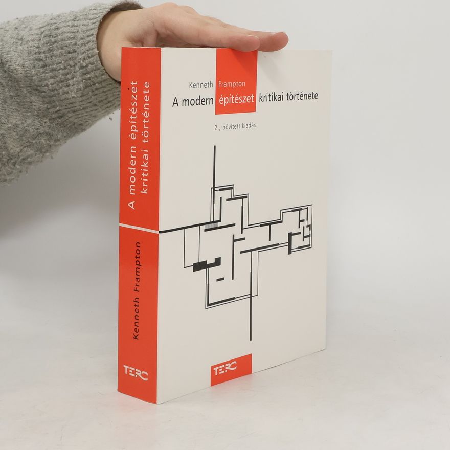 Kenneth Frampton A modern építészet kritikai története
