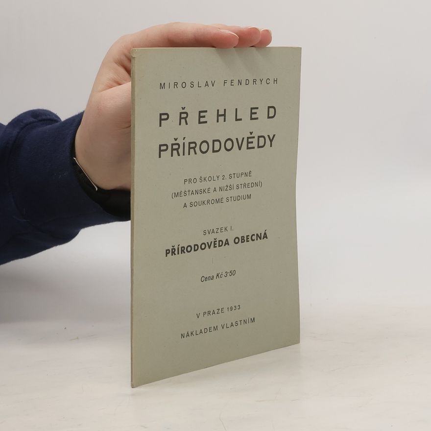 Miroslav Fendrych Přehled přírodovědy pro školy 2. stupně. Přírodověda obecná