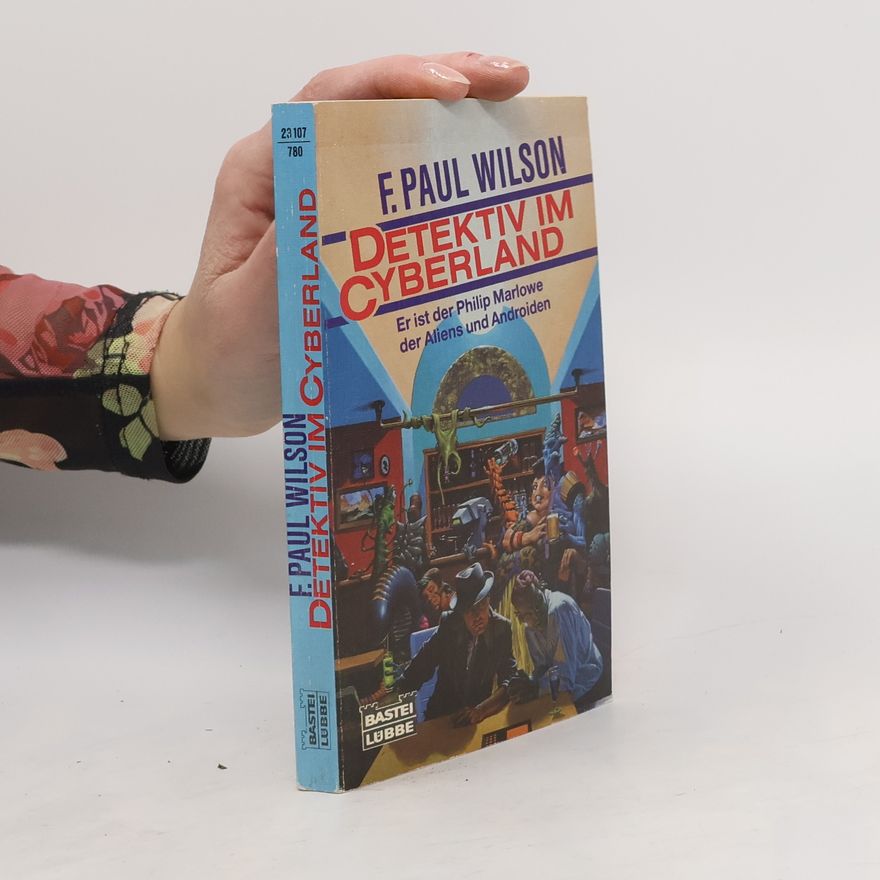 F. Paul Wilson Detektiv im Cyberland. Science Fiction