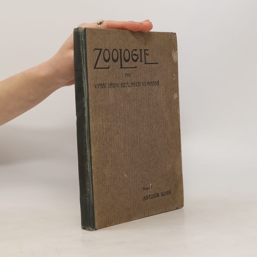 Antonín Nosek Zoologie pro vyšší třídy reálných gymnasií