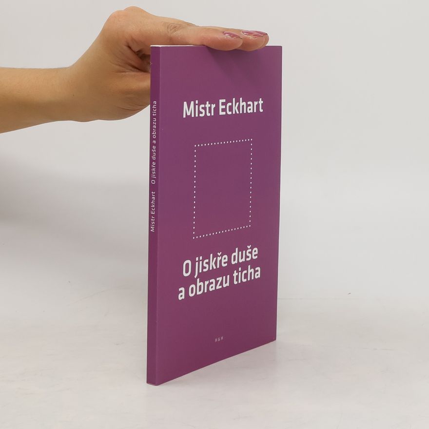 Meister Eckhart O jiskře duše a obrazu ticha