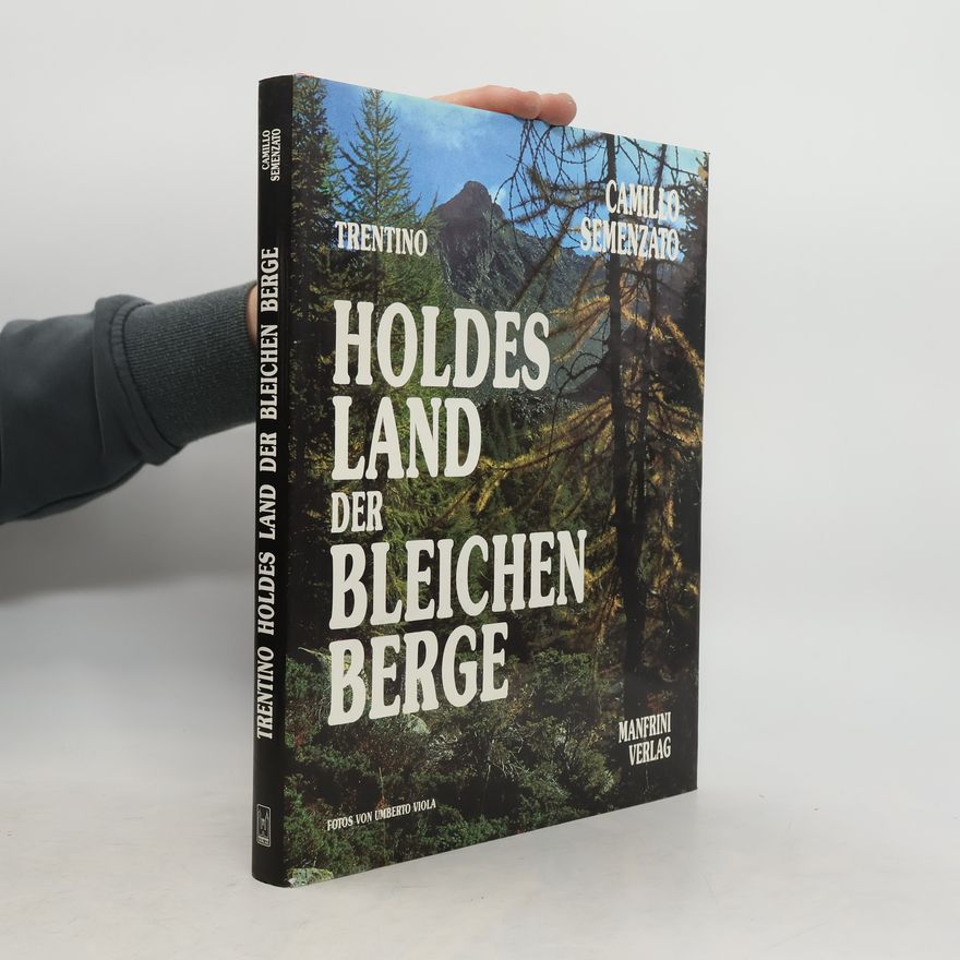 Camillo Semenzato Trentino. Holdes Land der Bleichen Berge