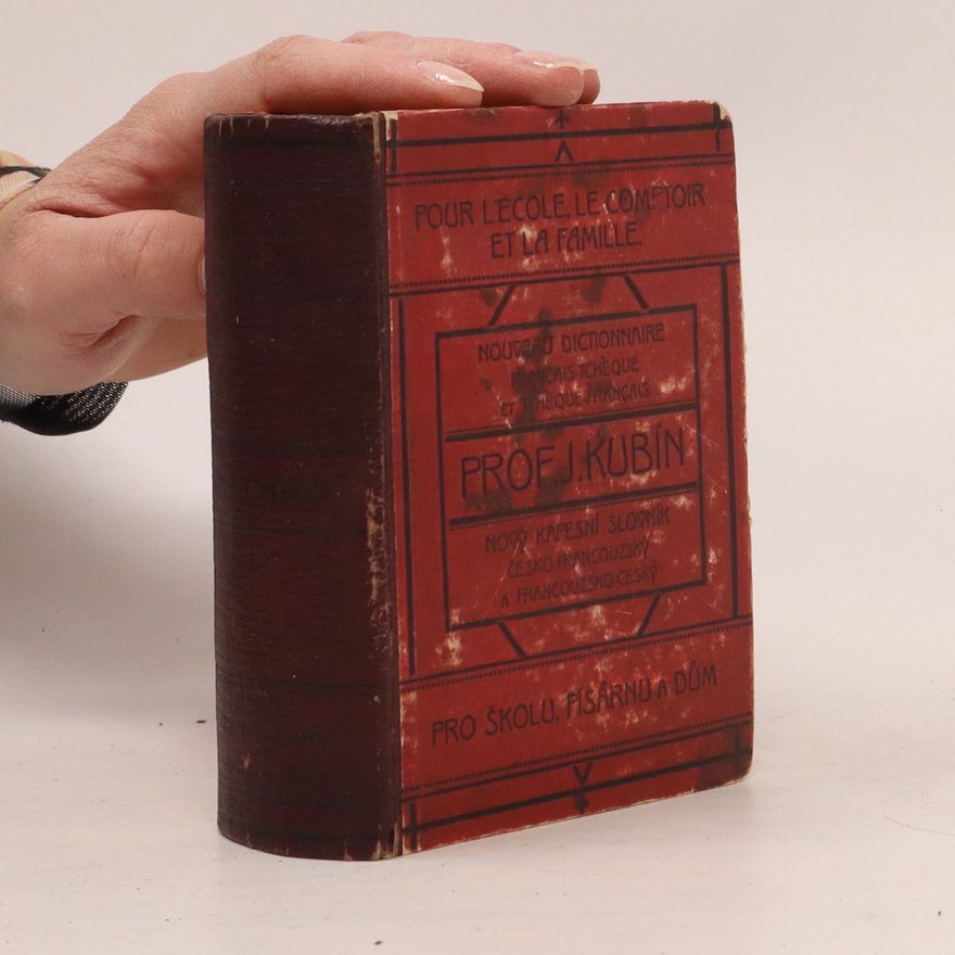Josef Kubín Nový kapesní slovník česko-franouzský a francouzsko-český. Nouveau dictionnaire manuel tchéque-francais et francais-tcheque