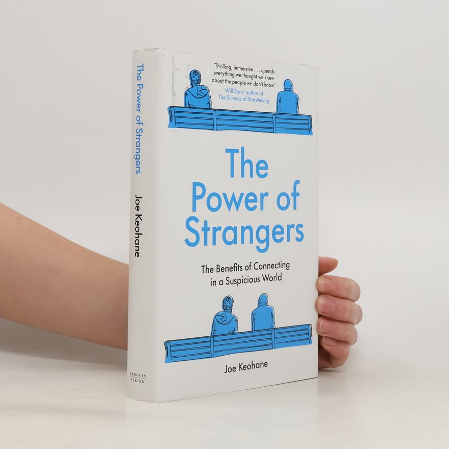 Joe Keohane The Power of Strangers