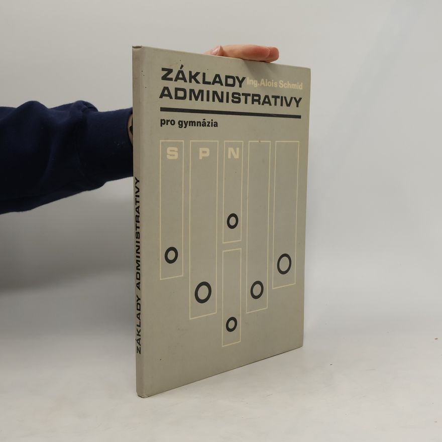 Alois Schmidt Zálady administrativy pro gymnázia