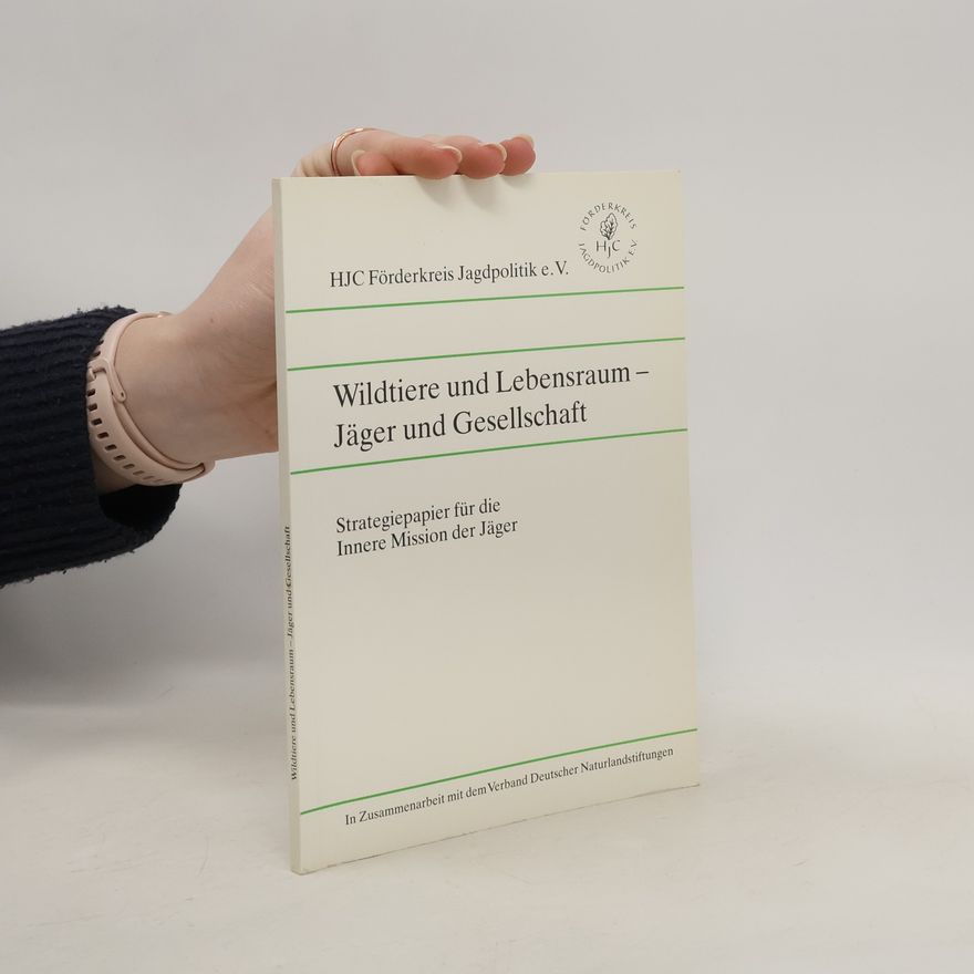 Kolektiv autorů Wildtiere und Lebensraum - Jäger und Gesellschaft