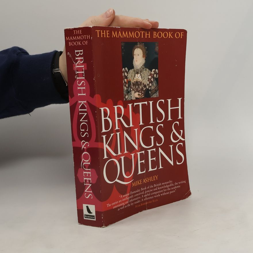 Mike Ashley The Mammoth Book of British Kings & Queens