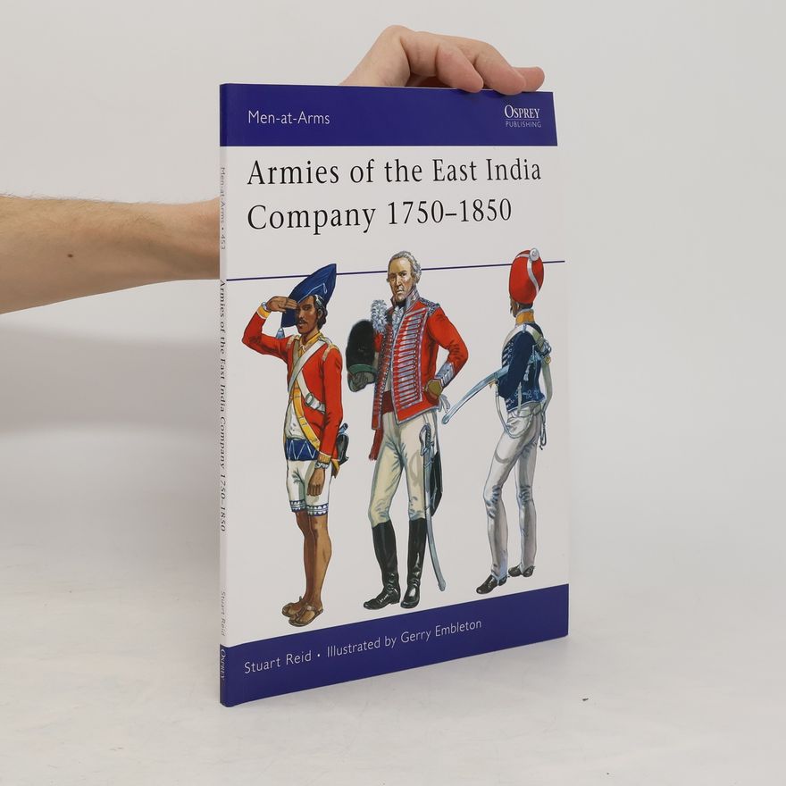 Stuart Reid Armies of the East India Company 1750–1850