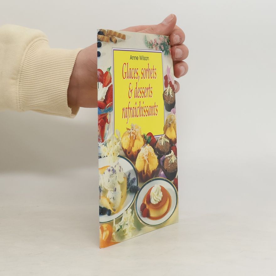 Anne Wilson Glaces, Sorbets & Desserts Refraichissants