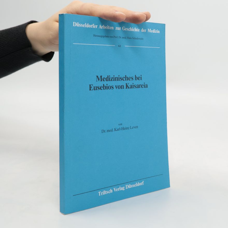 Karl Heinz Leven Medizinisches bei Eusebios von Kaisareia