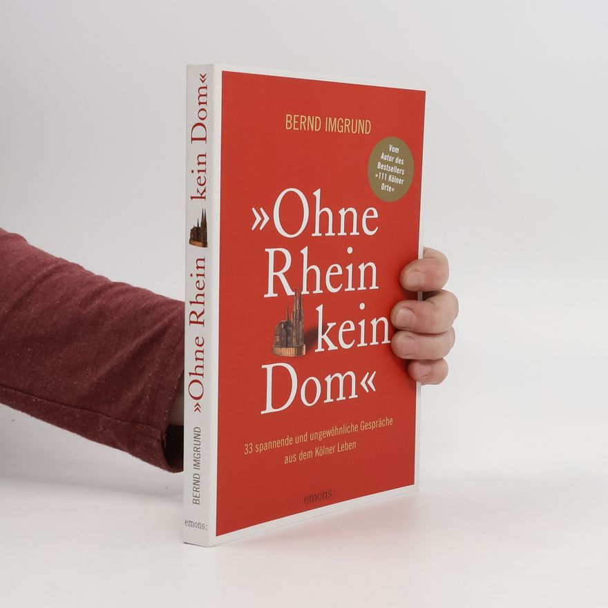 Bernd Imgrund Ohne Rhein kein Dom