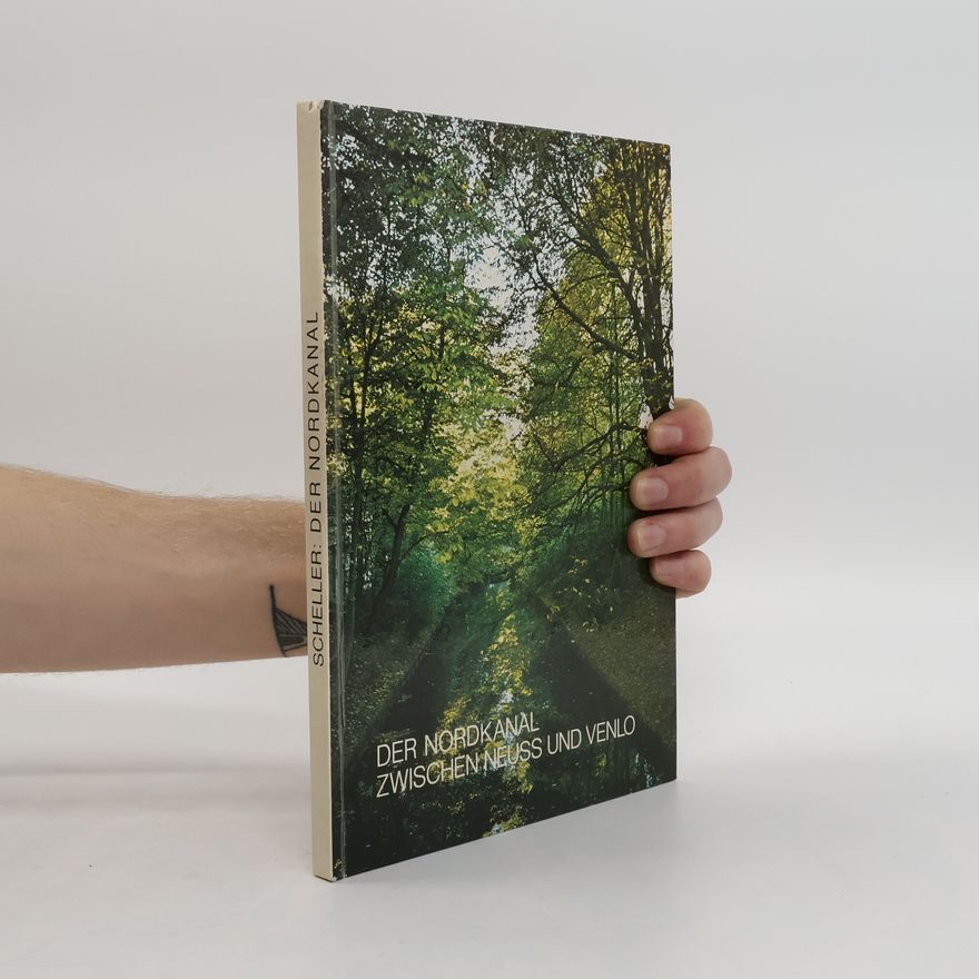 Hans Scheller Der Nordkanal zwischen Neuss und Venlo