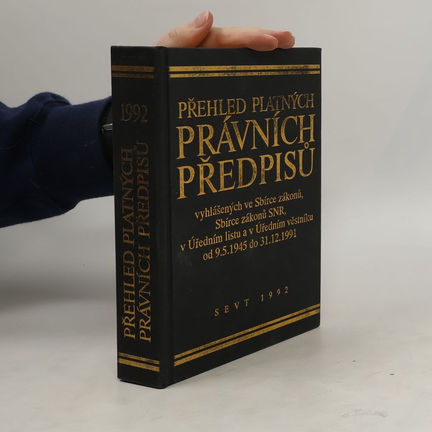 Autorenkollektiv Přehled platných právních předpisů od 9.5.1945 do 31.12.1991