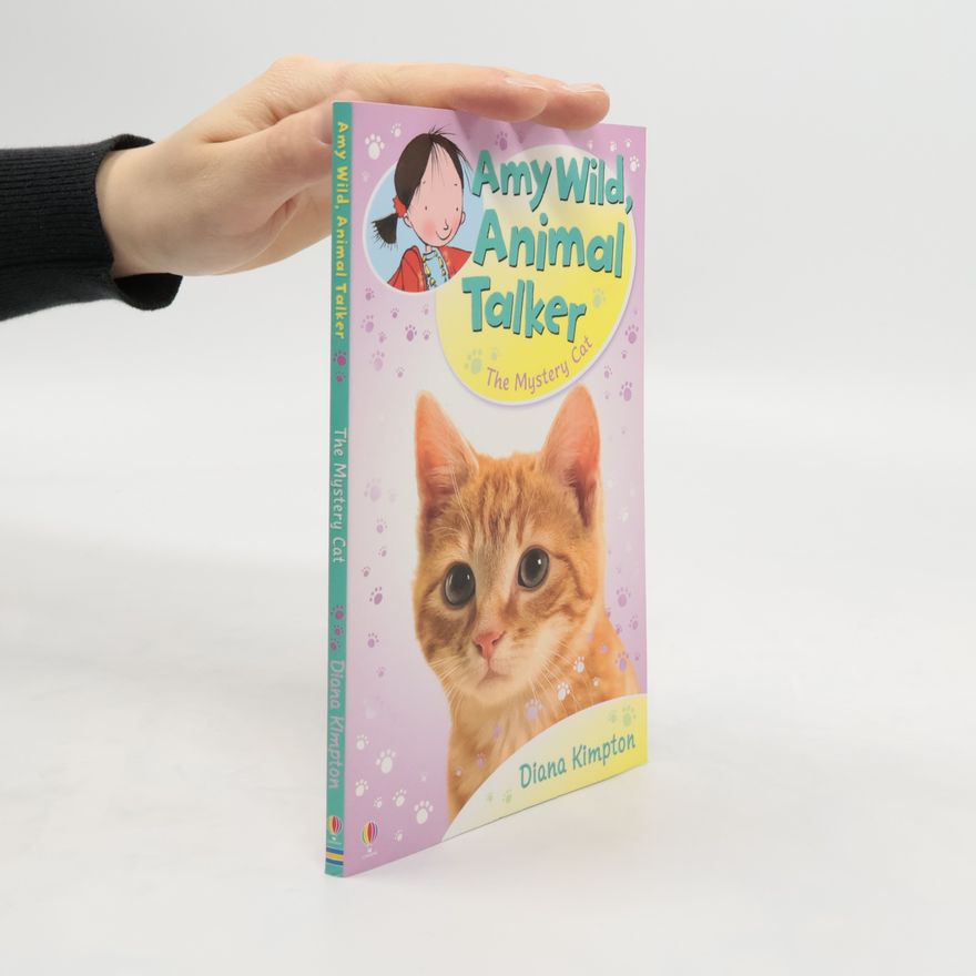 Diana Kimpton Amy Wild, Animal Talker. The Mystery Cat