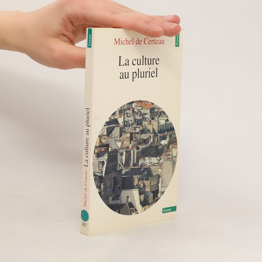 Michel de Certeau La culture au pluriel