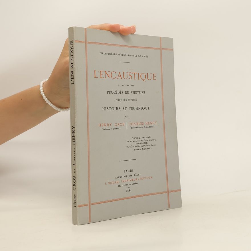 Charles Henry L'encaustique et les autres procédés de peinture chez les anciens