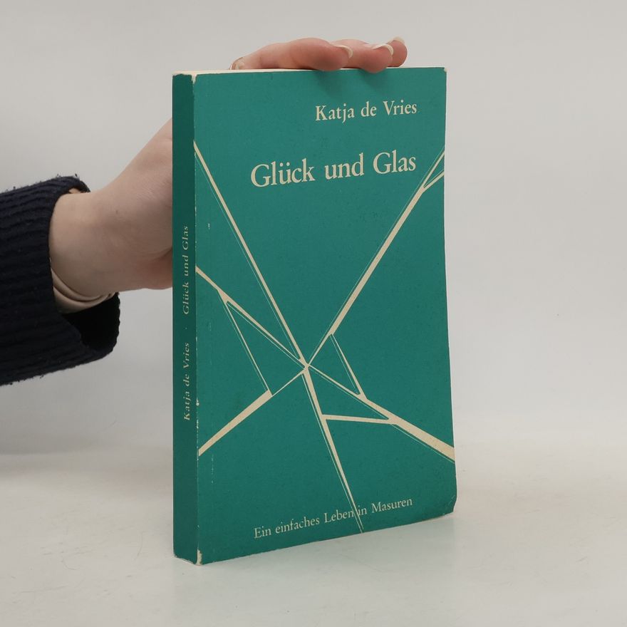 Katja de Vries Glück und Glas