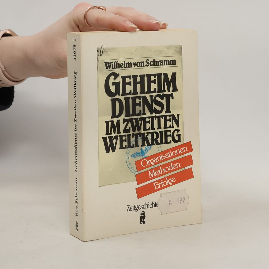 Wilhelm Ritter von Schramm Geheimdienst im Zweiten Weltkrieg