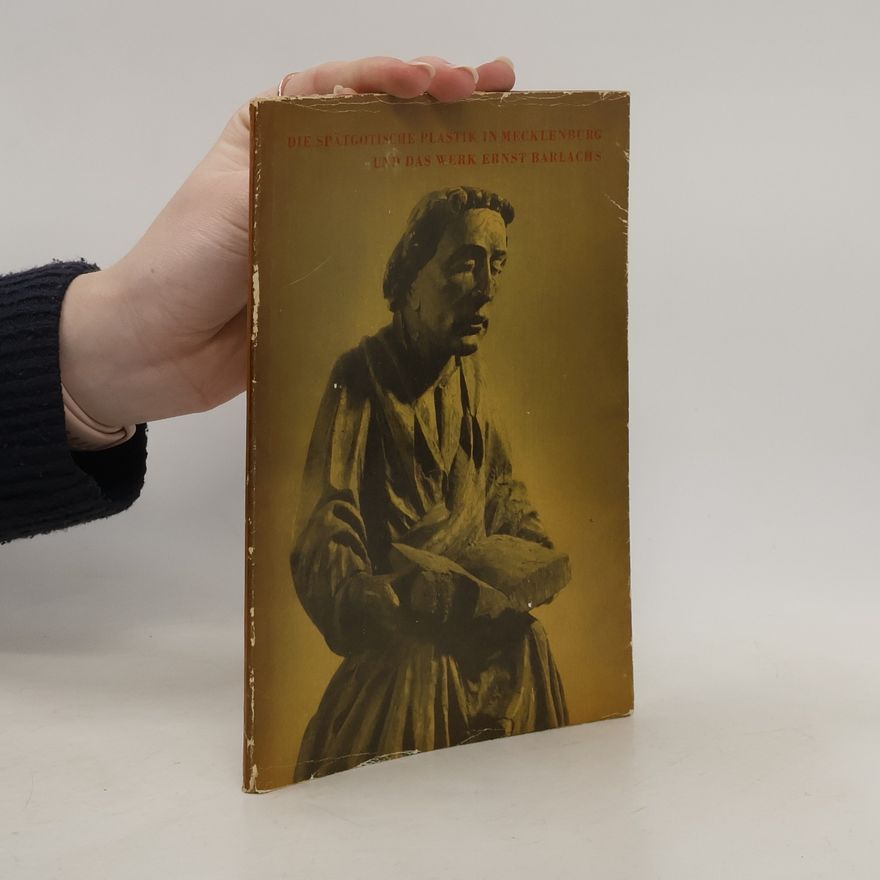 Ernst Barlach Die Spätgotische Plastik in Mecklenburg