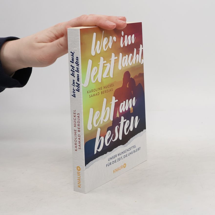 Karoline Nuckel Wer im Jetzt lacht, lebt am besten