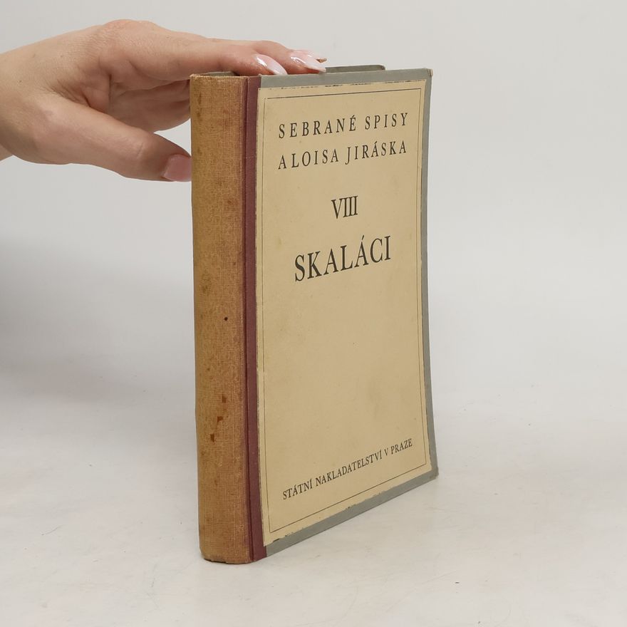 Alois Jirásek Sebrané spisy Jiráska VIII. Skaláci