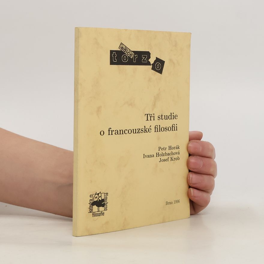 Petr Horák Tři studie o francouzské filosofii