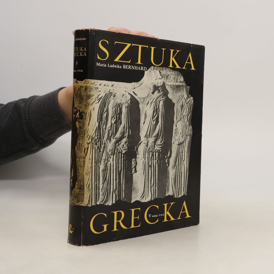Maria Ludwika Bernhard Sztuka Grecka V.