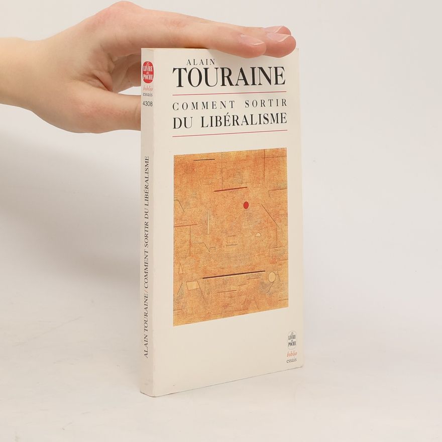 Alain Touraine Comment sortir du libéralisme