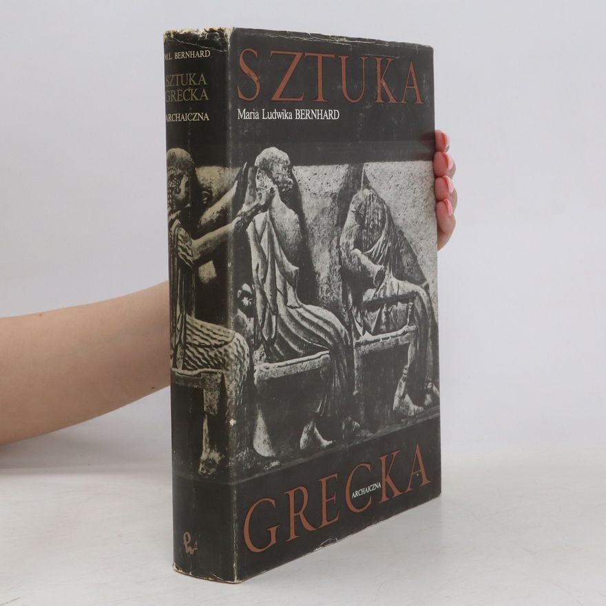Maria Ludwika Bernhard Sztuka grecka archaiczna