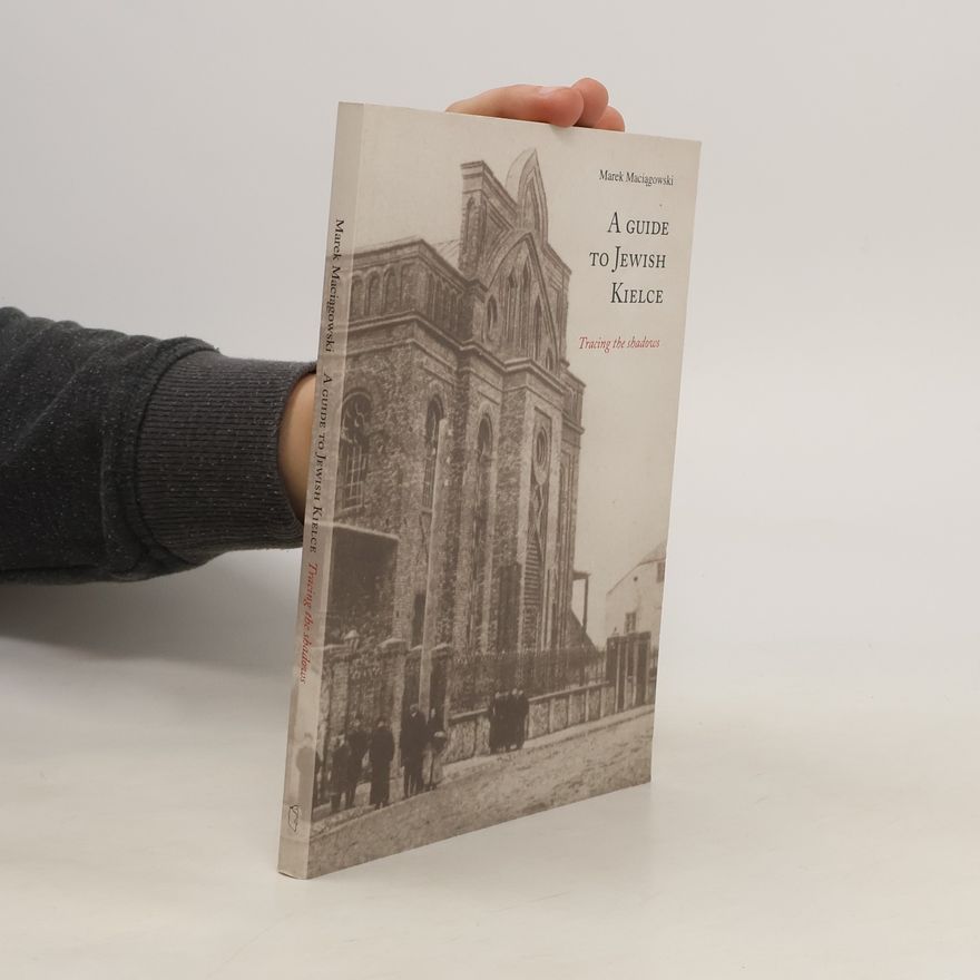 Marek Maciejewski A Guide to Jewish Kielce