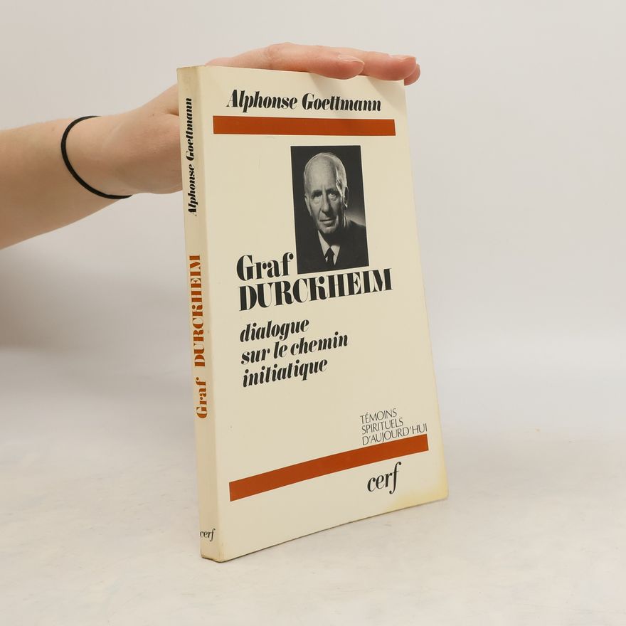 Alphonse Goettmann Graf Durckheim. Dialogue sur le chemin initiatique