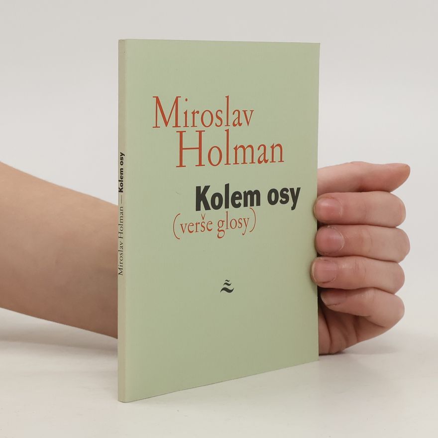 Miroslav Holman Kolem osy (verše glosy)