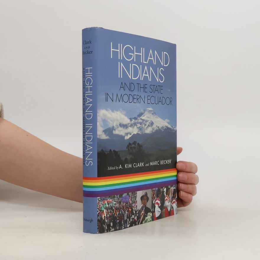 Collectif d'auteurs Highland Indians and the state in modern Ecuador
