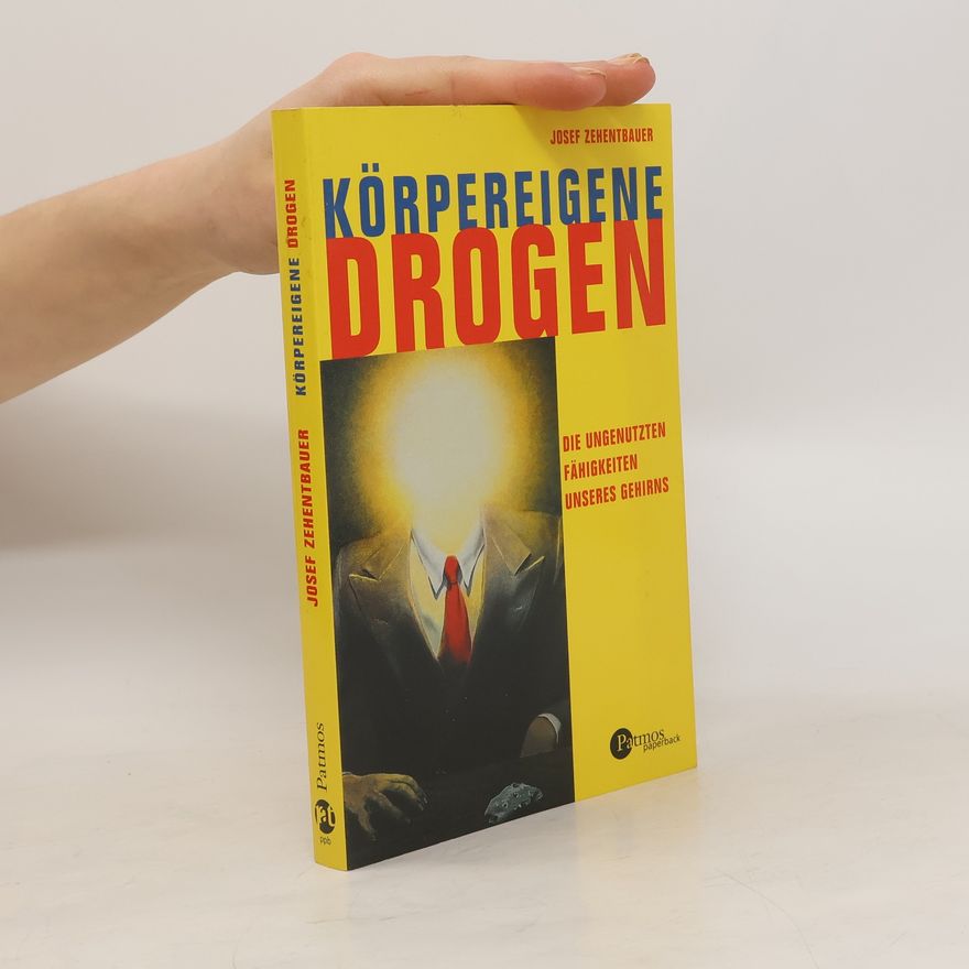 Josef Zehentbauer Körpereigene Drogen