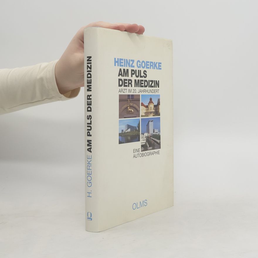 Heinz Goerke Am Puls der Medizin