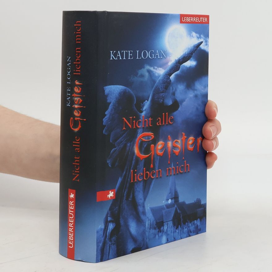 Kate Logan Nicht alle Geister lieben mich