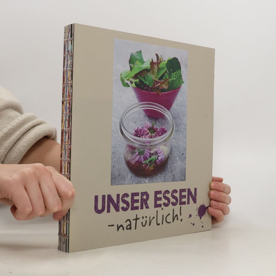 Autorenkollektiv Unser Essen – Natürlich!