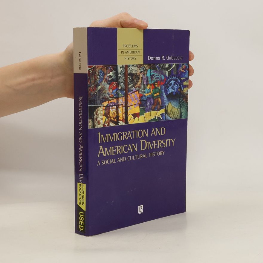 Donna R. Gabaccia Immigration and American Diversity