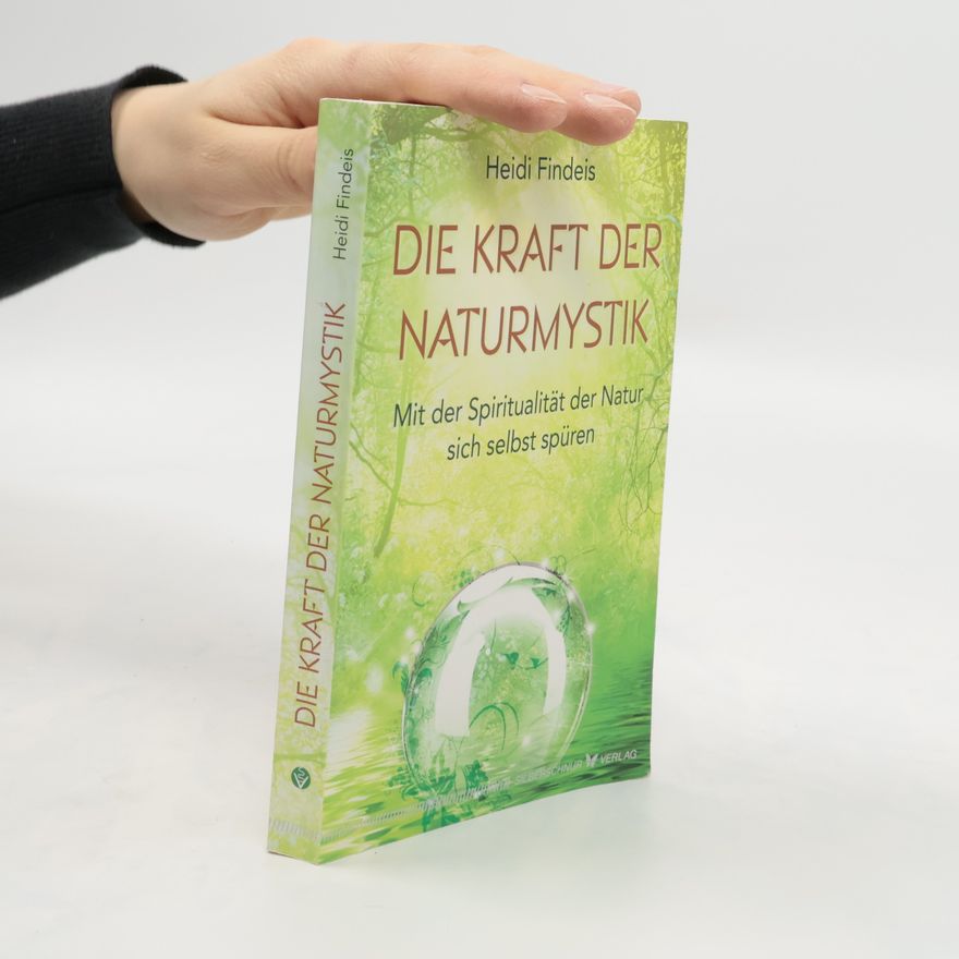 Heidi Findeis Die Kraft der Naturmystik