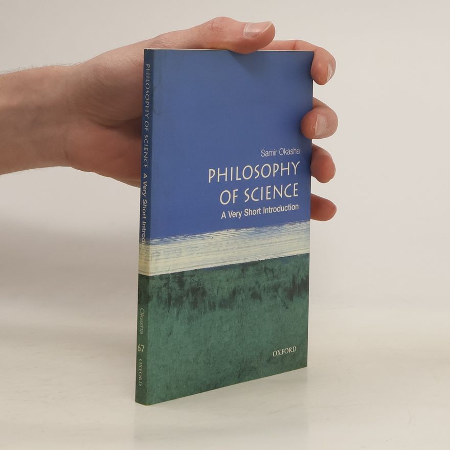Samir Okasha Philosophy of science : a very short introduction